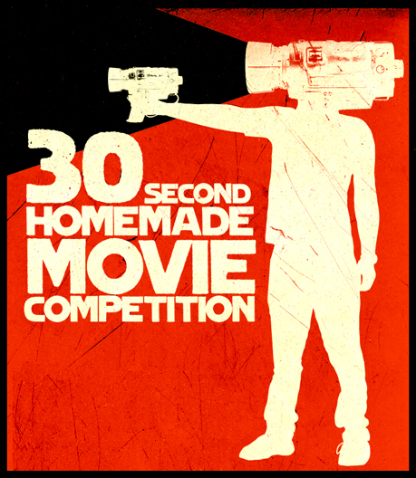 30 Second Homemade Movie Competition