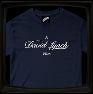 A DAVID LYNCH FILM - REGULAR T-SHIRT