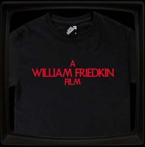 A WILLIAM FRIEDKIN FILM - REGULAR T-SHIRT