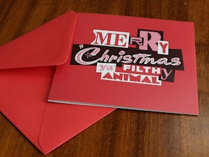 MERRY CHRISTMAS YA' FILTHY ANIMAL - GREETING CARD-3