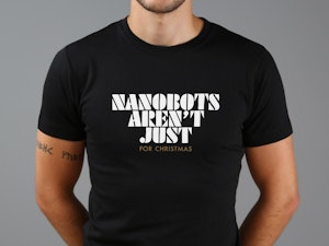 NANOBOTS AREN'T JUST FOR CHRISTMAS - FITTED T-SHIRT-2