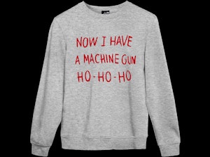 NOW I HAVE A MACHINE GUN HO-HO-HO - SWEATSHIRT-4