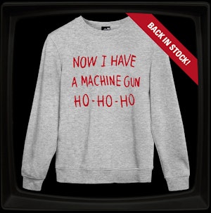 NOW I HAVE A MACHINE GUN HO-HO-HO - SWEATSHIRT