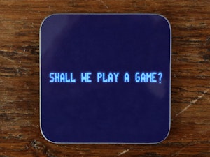 SHALL WE PLAY A GAME? - COASTER-2