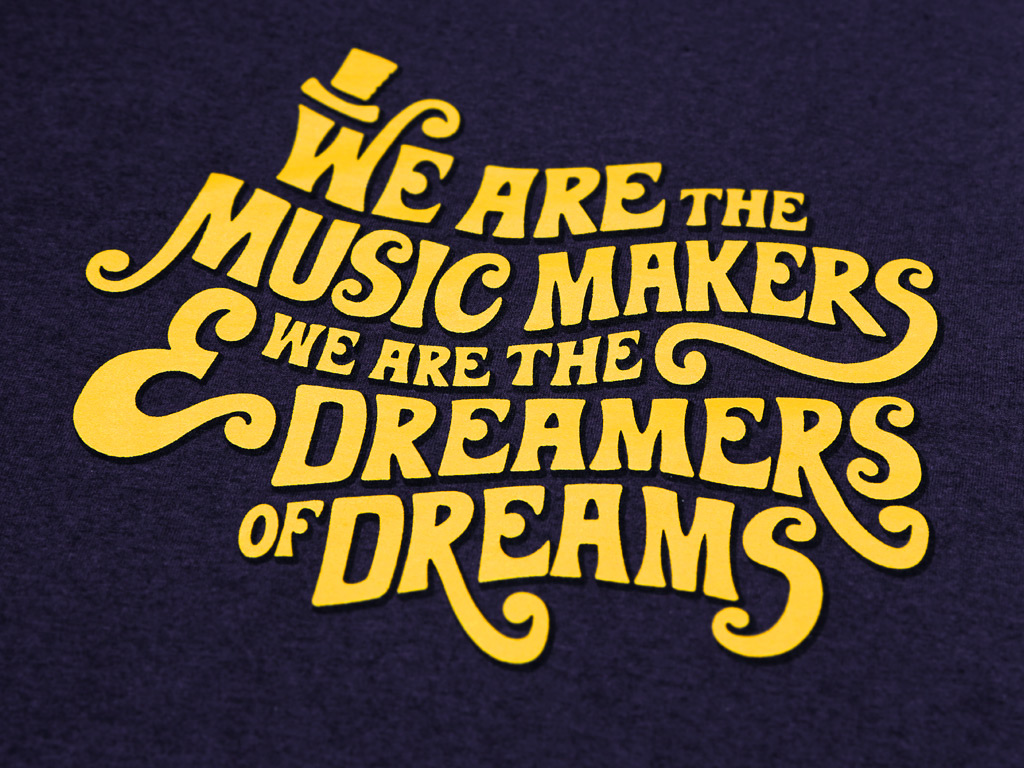 WE ARE THE MUSIC MAKERS AND WE ARE THE DREAMERS OF DREAMS - REGULAR T-SHIRT  | Last Exit to Nowhere