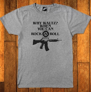 WHY WALTZ? WHEN YOU CAN ROCK AND ROLL - SOFT JERSEY T-SHIRT
